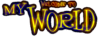 welcometomyworld.gif